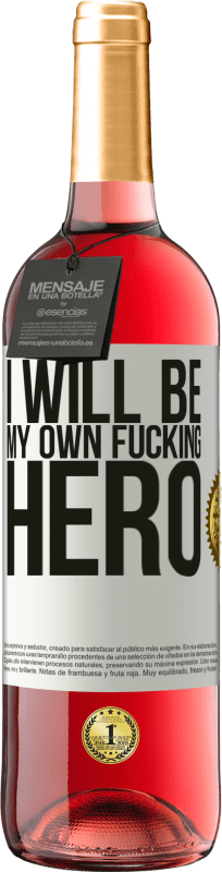 29,95 € | Roséwein ROSÉ Ausgabe I will be my own fucking hero Weißes Etikett. Anpassbares Etikett Junger Wein Ernte 2024 Tempranillo