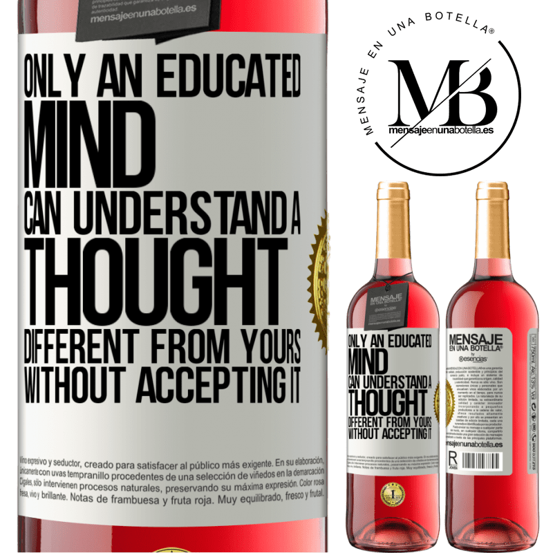 29,95 € Free Shipping | Rosé Wine ROSÉ Edition Only an educated mind can understand a thought different from yours without accepting it White Label. Customizable label Young wine Harvest 2022 Tempranillo