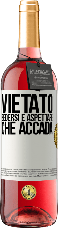 29,95 € | Vino rosato Edizione ROSÉ Vietato sedersi e aspettare che accada Etichetta Bianca. Etichetta personalizzabile Vino giovane Raccogliere 2025 Tempranillo