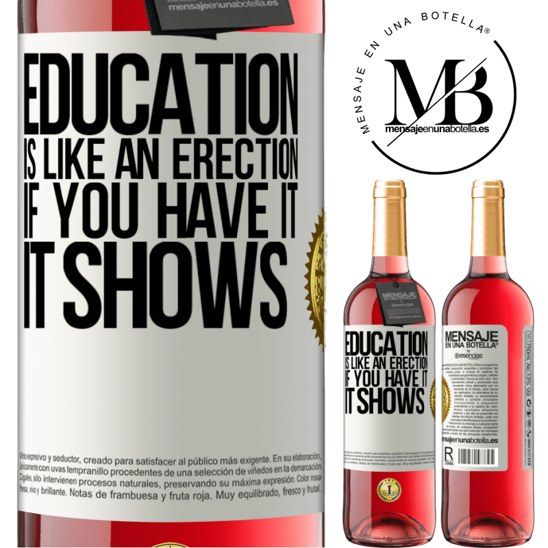 29,95 € Free Shipping | Rosé Wine ROSÉ Edition Education is like an erection. If you have it, it shows White Label. Customizable label Young wine Harvest 2025 Tempranillo