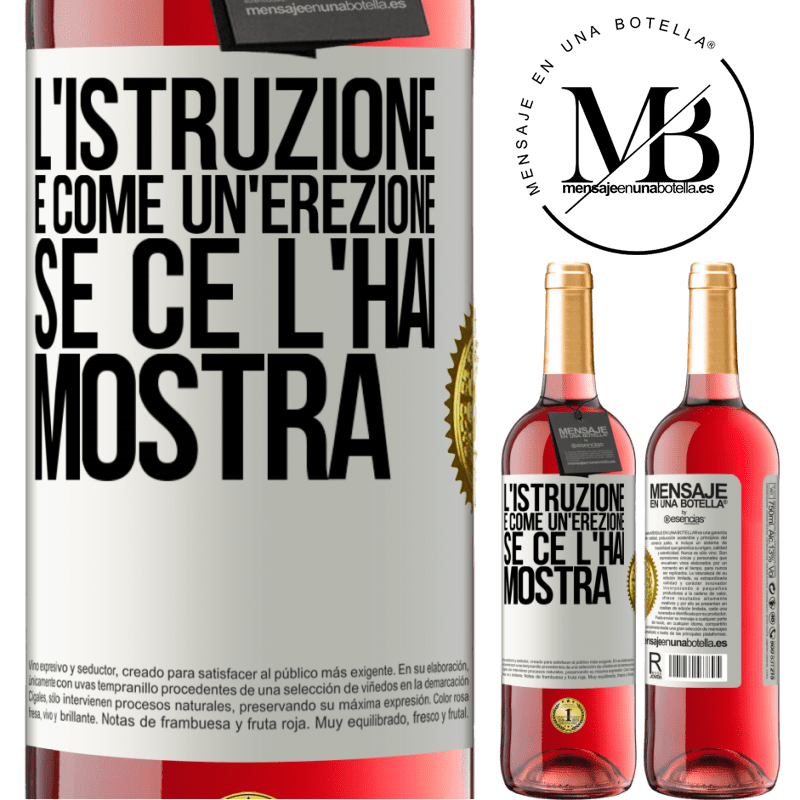 29,95 € Spedizione Gratuita | Vino rosato Edizione ROSÉ L'istruzione è come un'erezione. Se ce l'hai, mostra Etichetta Bianca. Etichetta personalizzabile Vino giovane Raccogliere 2023 Tempranillo