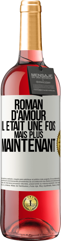 29,95 € | Vin rosé Édition ROSÉ Roman d'amour. Il était une fois mais plus maintenant Étiquette Blanche. Étiquette personnalisable Vin jeune Récolte 2024 Tempranillo