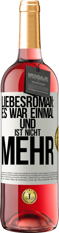 29,95 € | Roséwein ROSÉ Ausgabe Liebesroman: Es war einmal und ist nicht mehr Weißes Etikett. Anpassbares Etikett Junger Wein Ernte 2024 Tempranillo