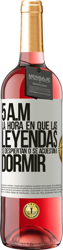 29,95 € | Vino Rosado Edición ROSÉ 5 A.M. La hora en que las leyendas se despiertan o se acuestan a dormir Etiqueta Blanca. Etiqueta personalizable Vino joven Cosecha 2025 Tempranillo