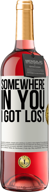 29,95 € Free Shipping | Rosé Wine ROSÉ Edition Somewhere in you I got lost White Label. Customizable label Young wine Harvest 2023 Tempranillo