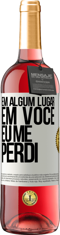 29,95 € | Vinho rosé Edição ROSÉ Em algum lugar em você eu me perdi Etiqueta Branca. Etiqueta personalizável Vinho jovem Colheita 2025 Tempranillo