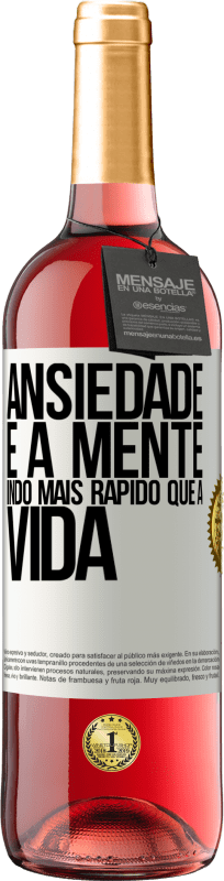29,95 € | Vinho rosé Edição ROSÉ Ansiedade é a mente indo mais rápido que a vida Etiqueta Branca. Etiqueta personalizável Vinho jovem Colheita 2025 Tempranillo