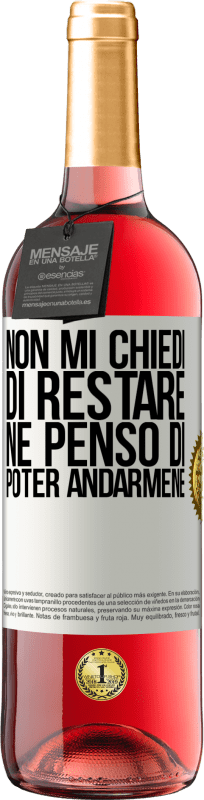 29,95 € Spedizione Gratuita | Vino rosato Edizione ROSÉ Non mi chiedi di restare, né penso di poter andarmene Etichetta Bianca. Etichetta personalizzabile Vino giovane Raccogliere 2025 Tempranillo