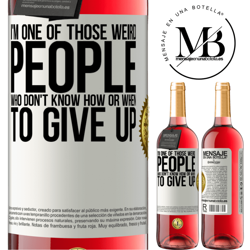 29,95 € Free Shipping | Rosé Wine ROSÉ Edition I'm one of those weird people who don't know how or when to give up White Label. Customizable label Young wine Harvest 2021 Tempranillo