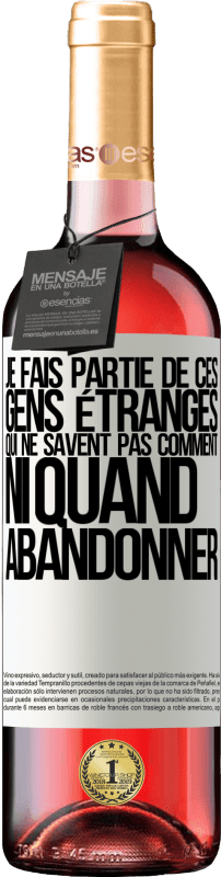 29,95 € | Vin rosé Édition ROSÉ Je fais partie de ces gens étranges qui ne savent pas comment ni quand abandonner Étiquette Blanche. Étiquette personnalisable Vin jeune Récolte 2024 Tempranillo