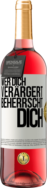 29,95 € | Roséwein ROSÉ Ausgabe Wer dich verärgert, beherrscht dich Weißes Etikett. Anpassbares Etikett Junger Wein Ernte 2023 Tempranillo