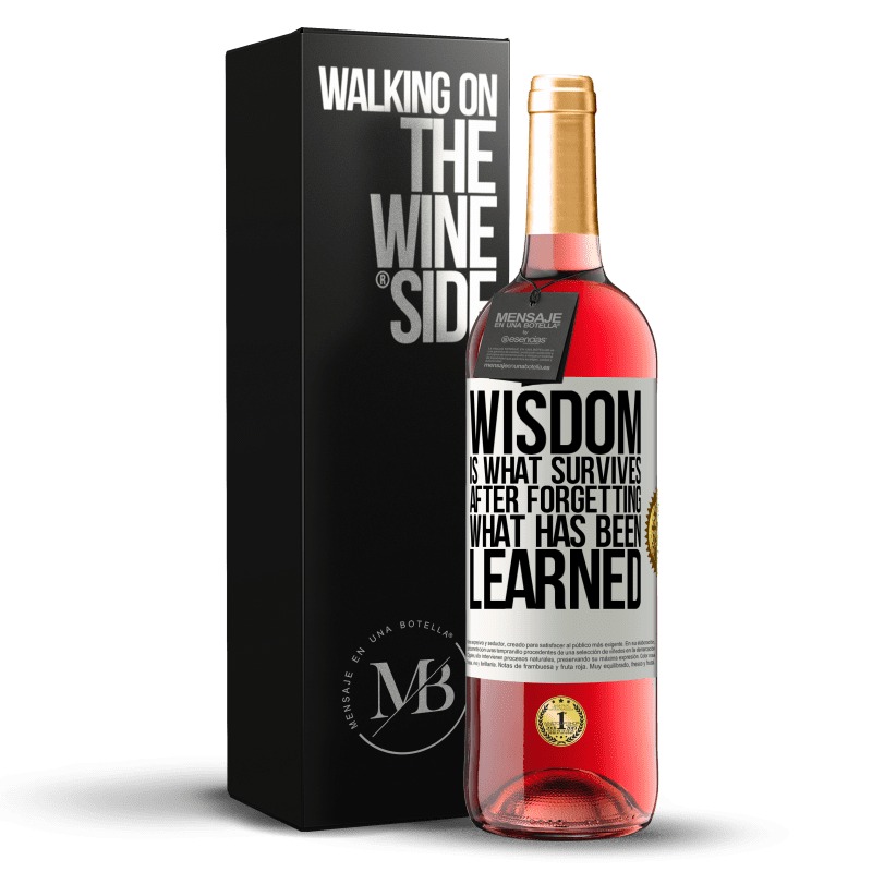29,95 € Бесплатная доставка | Розовое вино Издание ROSÉ Мудрость - это то, что выживает после того, как вы забыли то, чему научились Белая этикетка. Настраиваемая этикетка Молодое вино Урожай 2023 Tempranillo