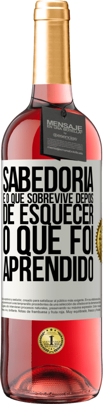 29,95 € Envio grátis | Vinho rosé Edição ROSÉ Sabedoria é o que sobrevive depois de esquecer o que foi aprendido Etiqueta Branca. Etiqueta personalizável Vinho jovem Colheita 2025 Tempranillo