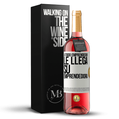 «A todo emprendedor le llega su emprendedora» Edición ROSÉ