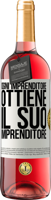 «Ogni imprenditore ottiene il suo imprenditore» Edizione ROSÉ