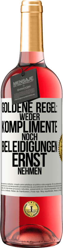 29,95 € Kostenloser Versand | Roséwein ROSÉ Ausgabe Goldene Regel: Weder Komplimente noch Beleidigungen ernst nehmen Weißes Etikett. Anpassbares Etikett Junger Wein Ernte 2023 Tempranillo