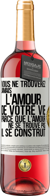 29,95 € Envoi gratuit | Vin rosé Édition ROSÉ Vous ne trouverez jamais l'amour de votre vie. Parce que l'amour ne se trouve pas il se construit Étiquette Blanche. Étiquette personnalisable Vin jeune Récolte 2025 Tempranillo