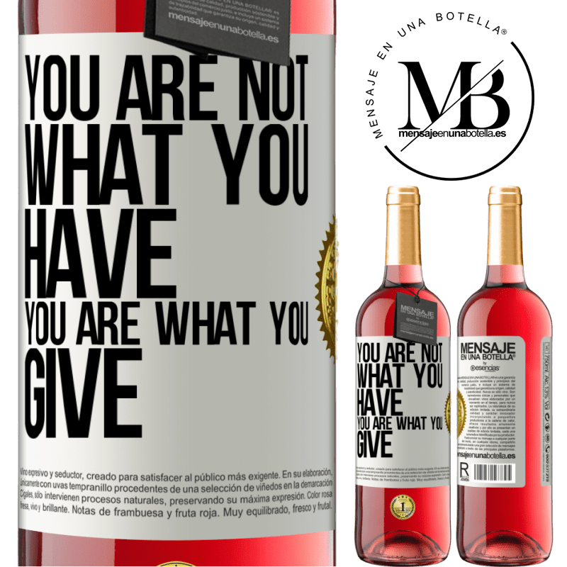 24,95 € Free Shipping | Rosé Wine ROSÉ Edition You are not what you have. You are what you give White Label. Customizable label Young wine Harvest 2021 Tempranillo