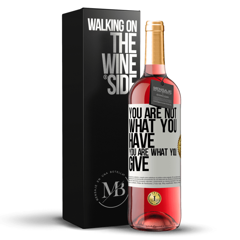 24,95 € Free Shipping | Rosé Wine ROSÉ Edition You are not what you have. You are what you give White Label. Customizable label Young wine Harvest 2021 Tempranillo