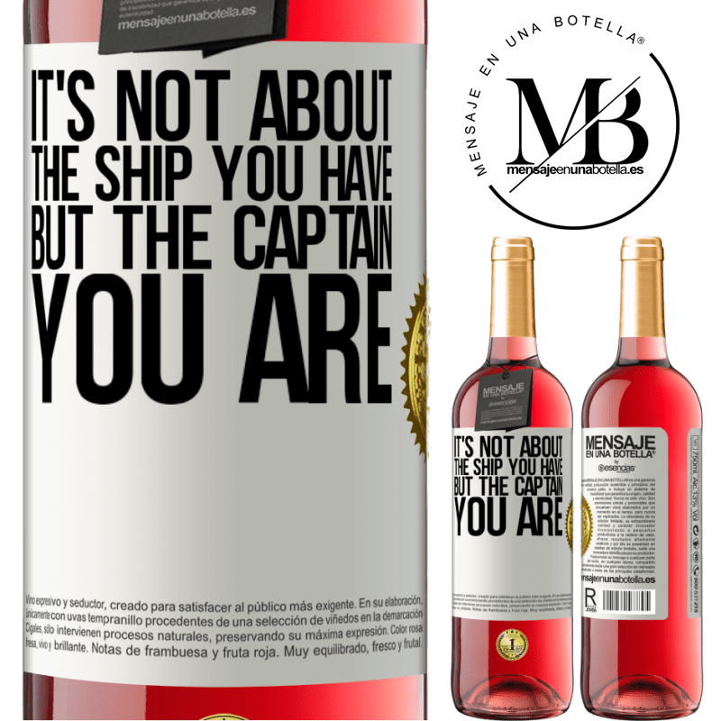 24,95 € Free Shipping | Rosé Wine ROSÉ Edition It's not about the ship you have, but the captain you are White Label. Customizable label Young wine Harvest 2021 Tempranillo
