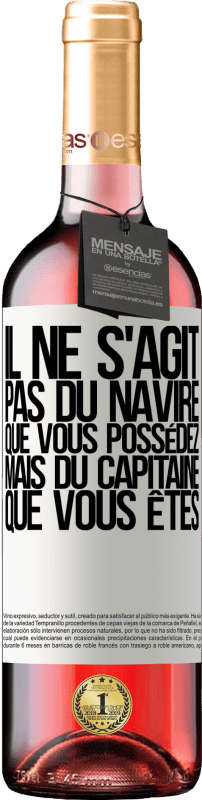 29,95 € Envoi gratuit | Vin rosé Édition ROSÉ Il ne s'agit pas du navire que vous possédez, mais du capitaine que vous êtes Étiquette Blanche. Étiquette personnalisable Vin jeune Récolte 2024 Tempranillo