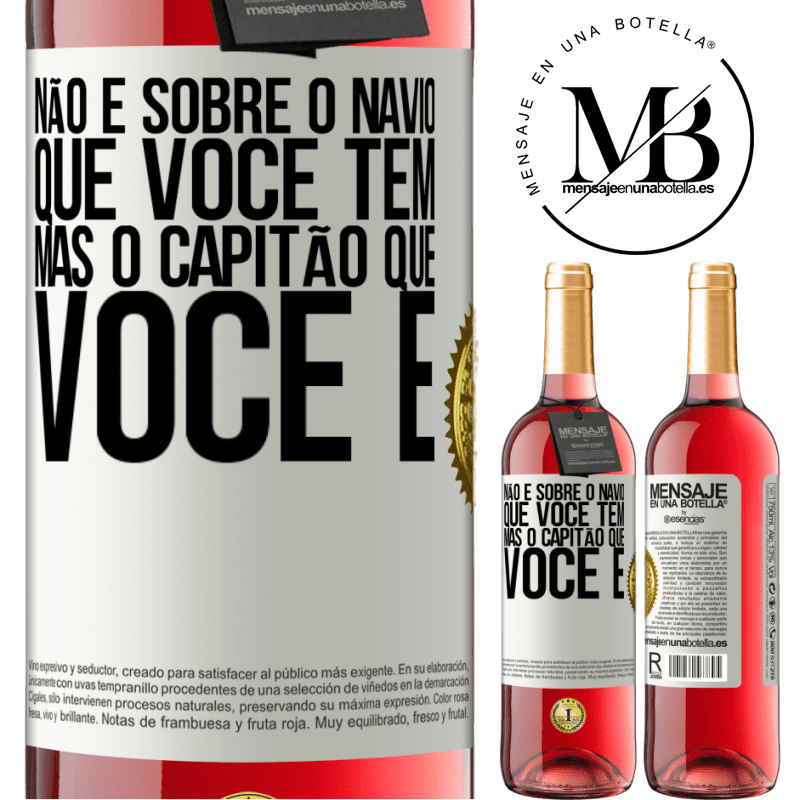 29,95 € Envio grátis | Vinho rosé Edição ROSÉ Não é sobre o navio que você tem, mas o capitão que você é Etiqueta Branca. Etiqueta personalizável Vinho jovem Colheita 2024 Tempranillo