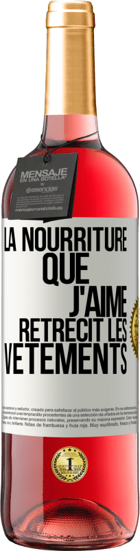 29,95 € | Vin rosé Édition ROSÉ La nourriture que j'aime rétrécit les vêtements Étiquette Blanche. Étiquette personnalisable Vin jeune Récolte 2024 Tempranillo