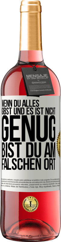 29,95 € Kostenloser Versand | Roséwein ROSÉ Ausgabe Wenn du alles gibst und es ist nicht genug, bist du am falschen Ort Weißes Etikett. Anpassbares Etikett Junger Wein Ernte 2023 Tempranillo