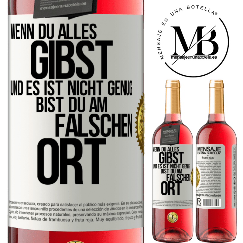 29,95 € Kostenloser Versand | Roséwein ROSÉ Ausgabe Wenn du alles gibst und es ist nicht genug, bist du am falschen Ort Weißes Etikett. Anpassbares Etikett Junger Wein Ernte 2025 Tempranillo