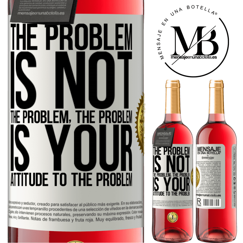 29,95 € Free Shipping | Rosé Wine ROSÉ Edition The problem is not the problem. The problem is your attitude to the problem White Label. Customizable label Young wine Harvest 2022 Tempranillo