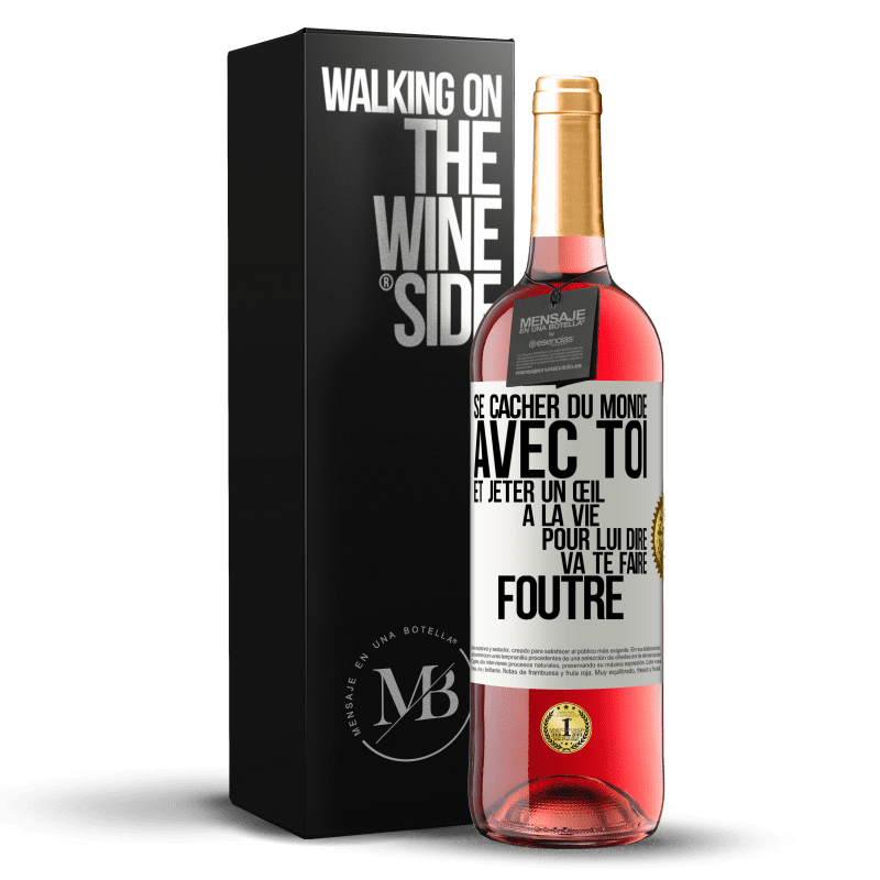 29,95 € Envoi gratuit | Vin rosé Édition ROSÉ Se cacher du monde avec toi et jeter un œil à la vie pour lui dire va te faire foutre Étiquette Blanche. Étiquette personnalisable Vin jeune Récolte 2024 Tempranillo