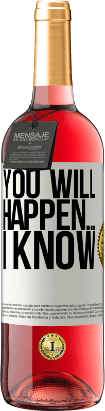 «Вы случитесь ... Я знаю» Издание ROSÉ