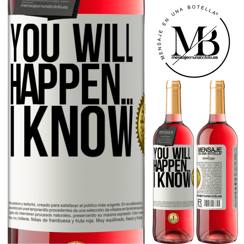 24,95 € Free Shipping | Rosé Wine ROSÉ Edition You will happen ... I know White Label. Customizable label Young wine Harvest 2021 Tempranillo