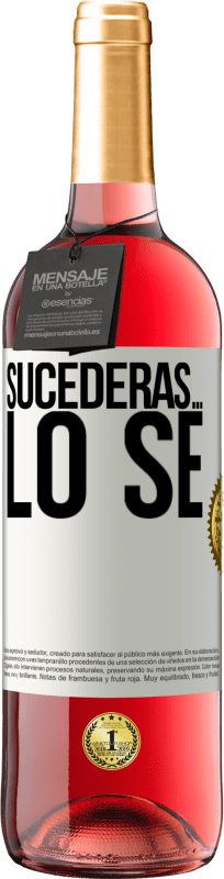 «Sucederás… lo sé» Edición ROSÉ