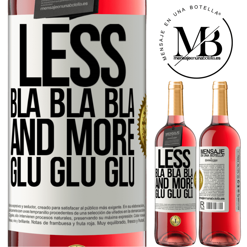 29,95 € Free Shipping | Rosé Wine ROSÉ Edition Less Bla Bla Bla and more Glu Glu Glu White Label. Customizable label Young wine Harvest 2024 Tempranillo