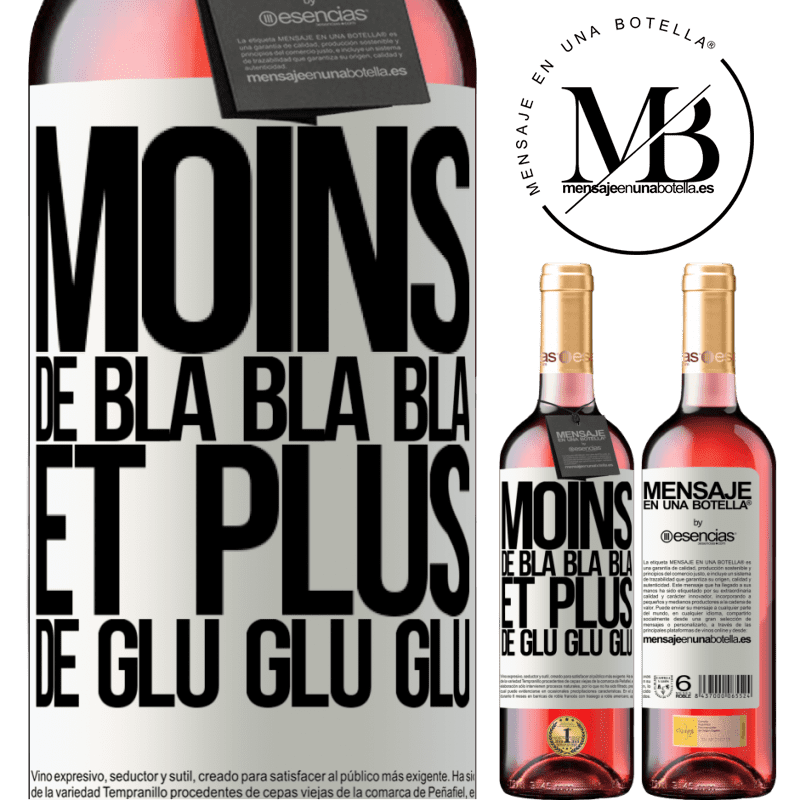 «Moins de Bla Bla Bla et plus de Glu Glu Glu» Édition ROSÉ