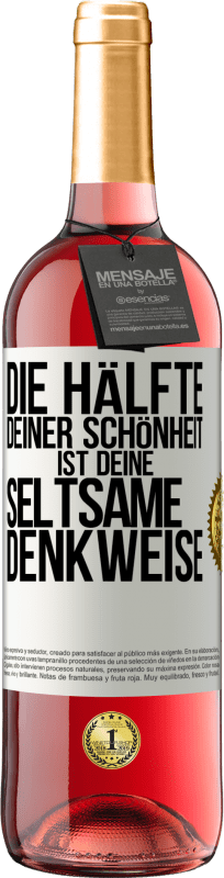 29,95 € Kostenloser Versand | Roséwein ROSÉ Ausgabe Die Hälfte deiner Schönheit ist deine seltsame Denkweise Weißes Etikett. Anpassbares Etikett Junger Wein Ernte 2025 Tempranillo