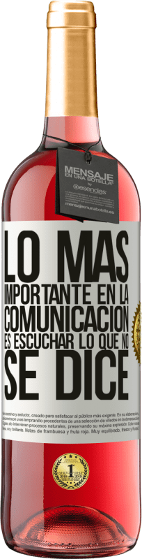 «Lo más importante en la comunicación es escuchar lo que no se dice» Edición ROSÉ
