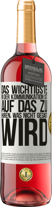 29,95 € Kostenloser Versand | Roséwein ROSÉ Ausgabe Das Wichtigste in der Kommunikation ist, auf das zu hören, was nicht gesagt wird Weißes Etikett. Anpassbares Etikett Junger Wein Ernte 2025 Tempranillo