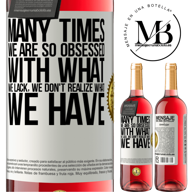 29,95 € Free Shipping | Rosé Wine ROSÉ Edition Many times we are so obsessed with what we lack, we don't realize what we have White Label. Customizable label Young wine Harvest 2021 Tempranillo