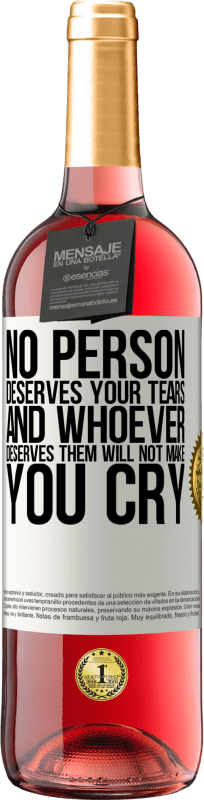 29,95 € | Rosé Wine ROSÉ Edition No person deserves your tears, and whoever deserves them will not make you cry White Label. Customizable label Young wine Harvest 2023 Tempranillo