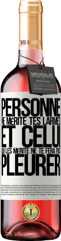 29,95 € | Vin rosé Édition ROSÉ Personne ne mérite tes larmes, et celui qui les mérite ne te fera pas pleurer Étiquette Blanche. Étiquette personnalisable Vin jeune Récolte 2024 Tempranillo