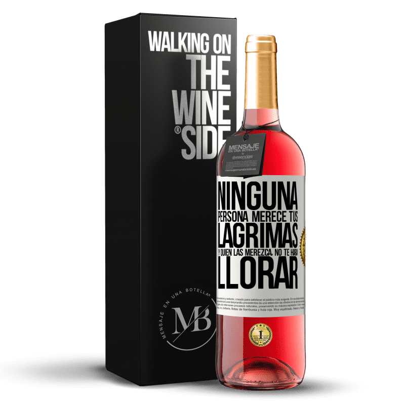 29,95 € Envío gratis | Vino Rosado Edición ROSÉ Ninguna persona merece tus lágrimas, y quien las merezca, no te hará llorar Etiqueta Blanca. Etiqueta personalizable Vino joven Cosecha 2022 Tempranillo