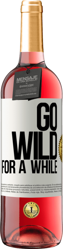 29,95 € | Rosé Wine ROSÉ Edition Go wild for a while White Label. Customizable label Young wine Harvest 2023 Tempranillo