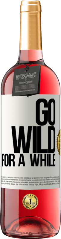 29,95 € | Розовое вино Издание ROSÉ Go wild for a while Белая этикетка. Настраиваемая этикетка Молодое вино Урожай 2025 Tempranillo