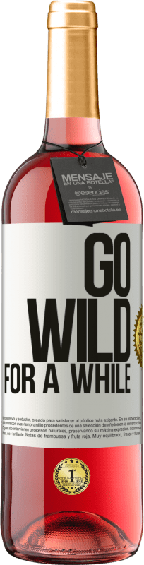 29,95 € | Roséwein ROSÉ Ausgabe Go wild for a while Weißes Etikett. Anpassbares Etikett Junger Wein Ernte 2023 Tempranillo