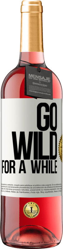 29,95 € | Vino rosato Edizione ROSÉ Go wild for a while Etichetta Bianca. Etichetta personalizzabile Vino giovane Raccogliere 2024 Tempranillo