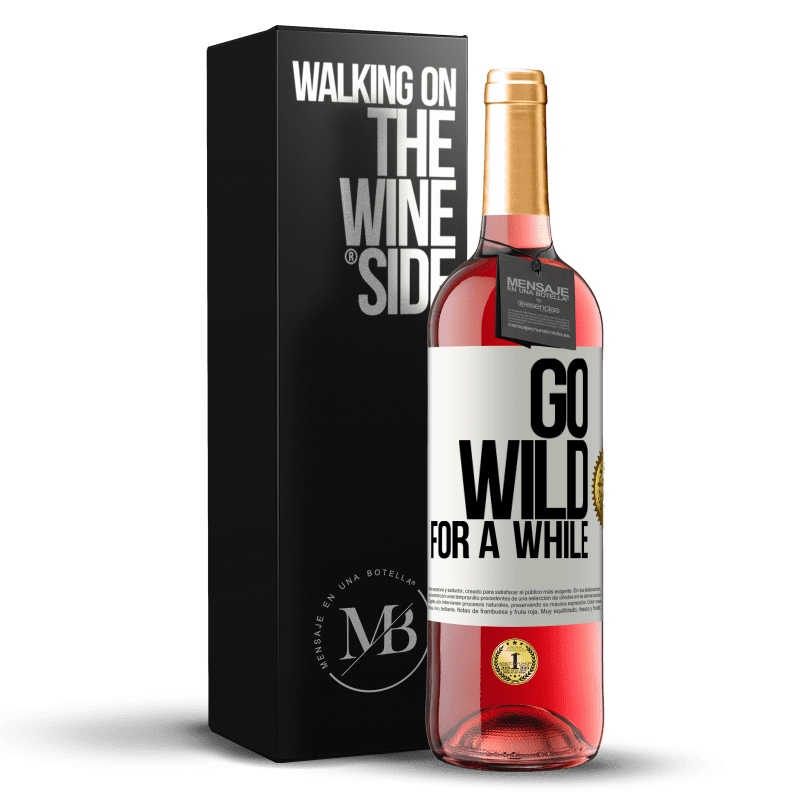 29,95 € Spedizione Gratuita | Vino rosato Edizione ROSÉ Go wild for a while Etichetta Bianca. Etichetta personalizzabile Vino giovane Raccogliere 2024 Tempranillo