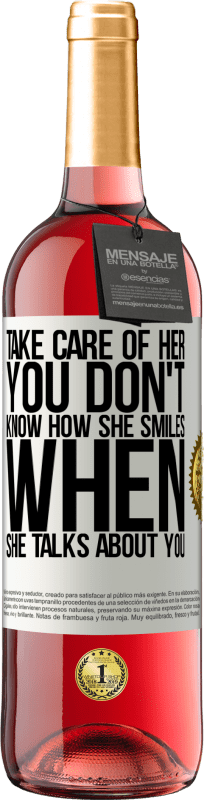 29,95 € | Rosé Wine ROSÉ Edition Take care of her. You don't know how he smiles when he talks about you White Label. Customizable label Young wine Harvest 2023 Tempranillo