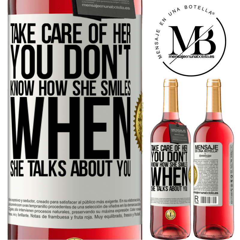 29,95 € Free Shipping | Rosé Wine ROSÉ Edition Take care of her. You don't know how he smiles when he talks about you White Label. Customizable label Young wine Harvest 2022 Tempranillo